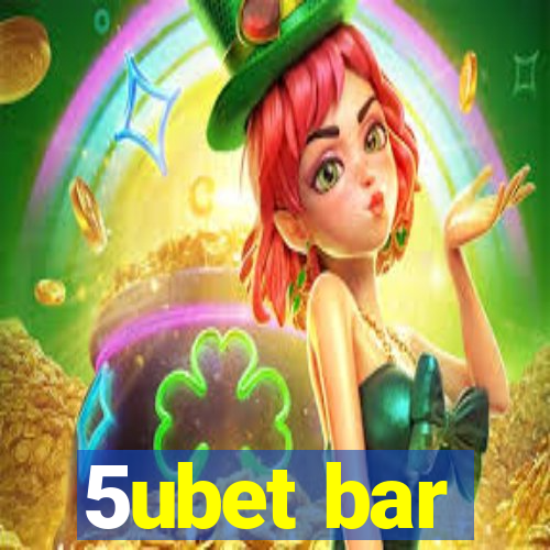 5ubet bar